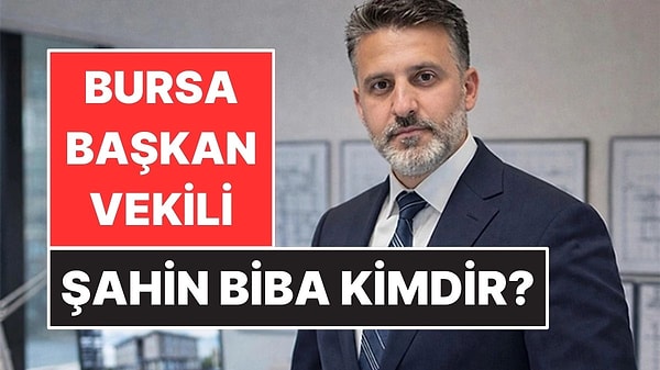 Şahin Biba Kimdir, Kaç Yaşında? AK Parti Bursa Başkan Vekili Şahin Biba Nereli?