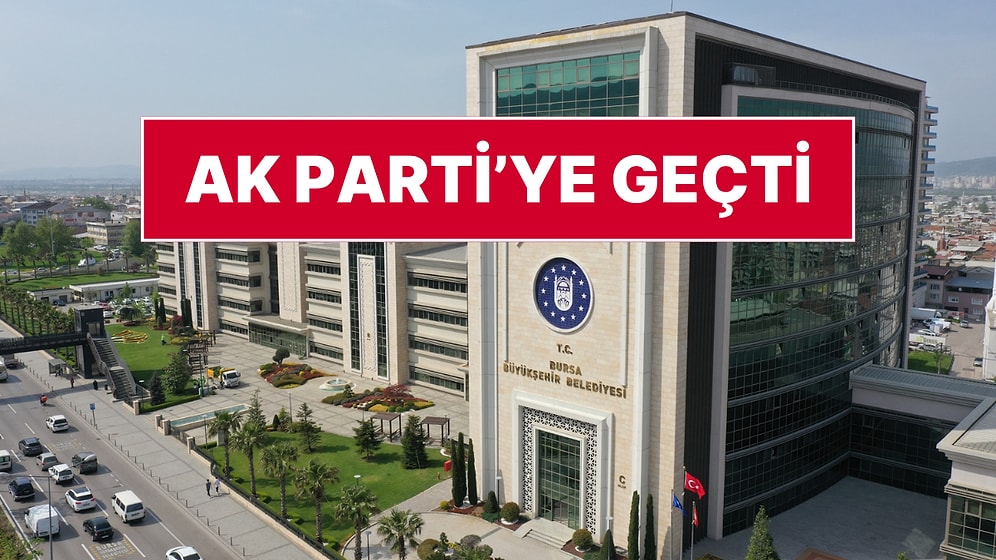 Bursa Büyükşehir Belediyesi AK Parti'ye Geçti!
