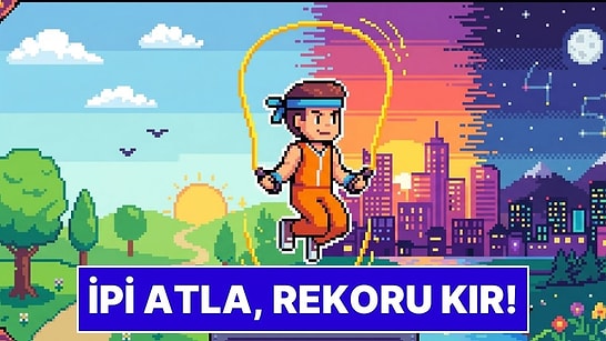 Ekrana Tıkla, İpi Atla, Rekoru Kır!