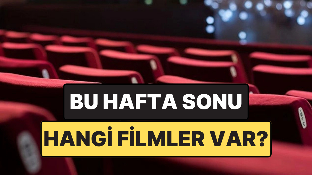 Bu Hafta Sonu İstanbul’da Hangi Filmler Var? 11-12 Nisan'da İstanbul'da Gidebileceğiniz Filmler