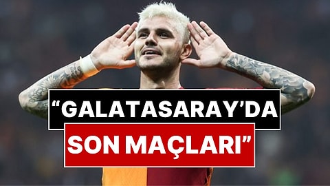 Futbol Yorumcusundan Bomba Veda Açıklaması: “Icardi’nin Galatasaray’da Son Maçları”