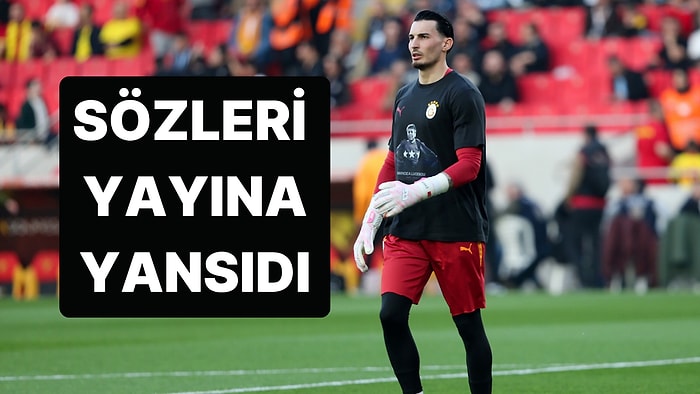 Galatasaray'da Uğurcan Çakır'ın İsmail Köybaşı'na Söylediği Sözler Yayına Yansıdı