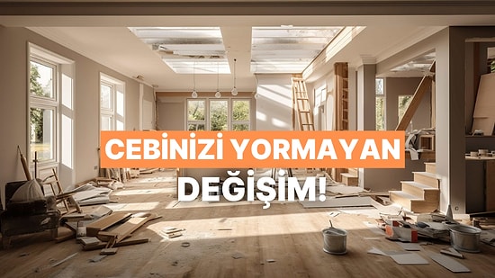 Bütçeni Yormadan Evinin Değerini ve Havasını Katlayacak Pratik Yöntemler