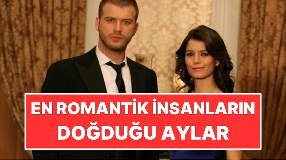 Astrolojiye Göre En Romantik İnsanların Doğduğu Aylar