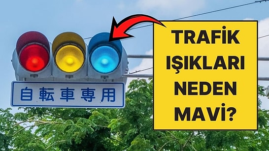Japonya’da Trafik Işıkları Neden Mavi?