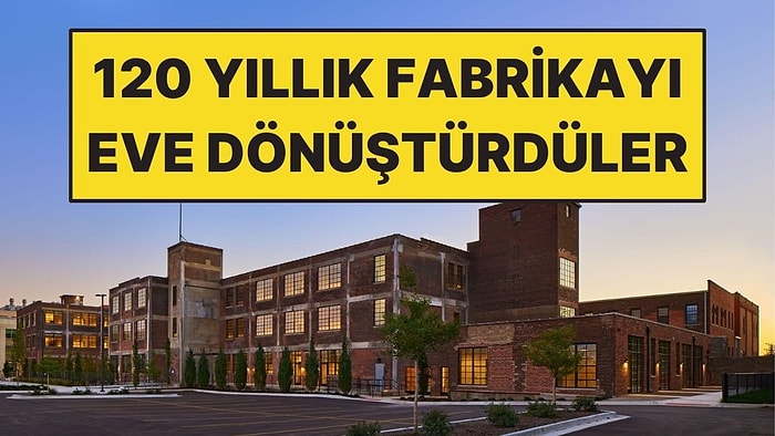 120 Yıllık Fabrikayı Konut Kompleksine Dönüştürdüler