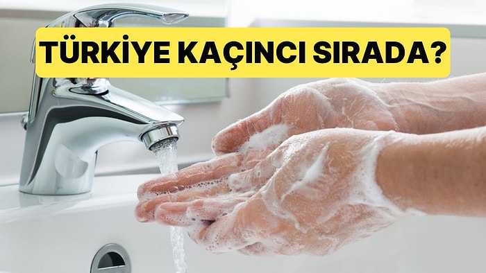 Tuvalet Sonrası Ülke Ülke El Yıkama Oranları Açıklandı: Türkiye Kaçıncı Sırada?