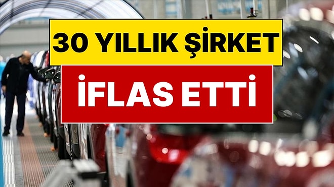 Türkiye’nin 30 Yıllık Otomotiv Devi İflas Etti