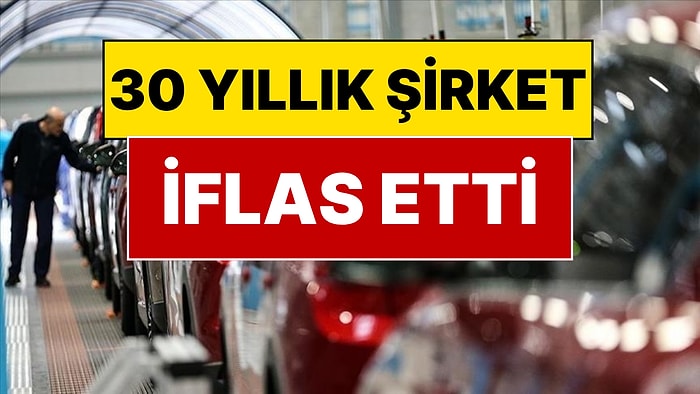Türkiye’nin 30 Yıllık Otomotiv Devi İflas Etti