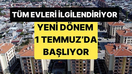 Gayrimenkul Alım Satımında Yeni Dönem 1 Temmuz'da Başlıyor