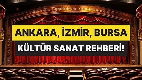 13-19 Nisan: Ankara, İzmir, Bursa'da Bu Hafta İzlenebilecek Filmler ve Tiyatrolar