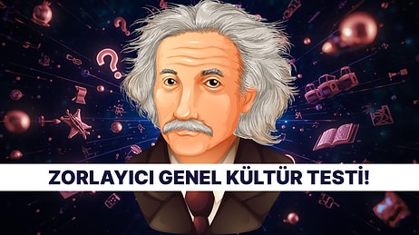 Gerçek Genel Kültür Sahibi Olanlara Özel Test!