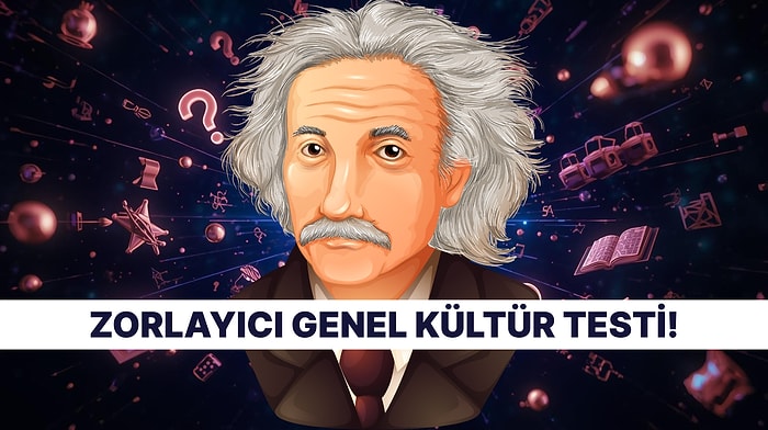Gerçek Genel Kültür Sahibi Olanlara Özel Test!