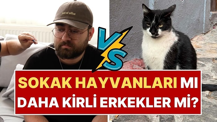 Sokak Hayvanları mı Daha Kirli Yoksa Erkekler mi?