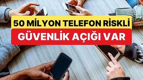 50 Milyon Android Telefonda Güvenlik Açığı Tespit Edildi