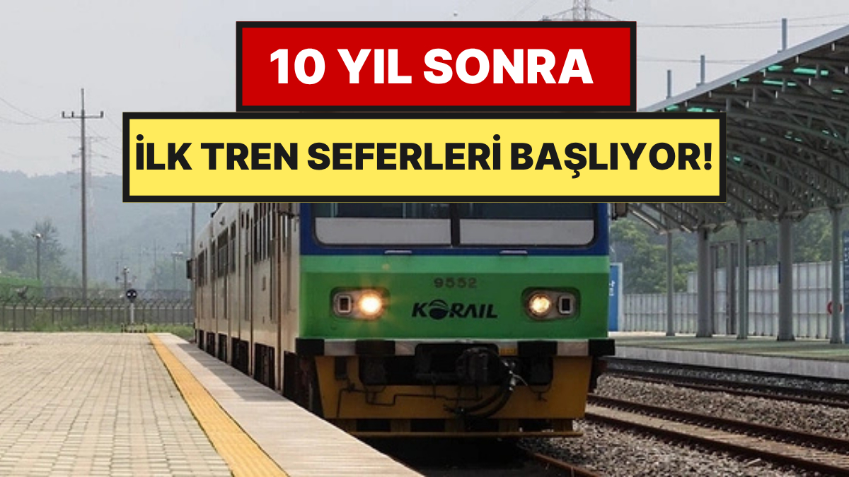 Kilit Açılıyor: Tren Seferleri 10 Yıl Aradan Sonra Başlıyor