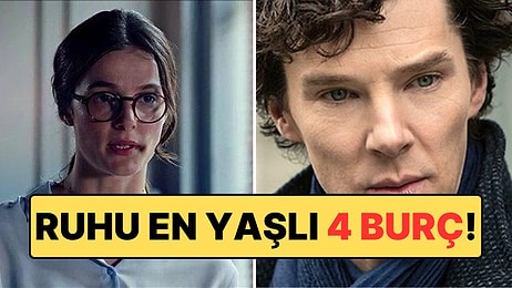 İçlerinde Resmen Bilge Taşıyorlar: Ruhu En Yaşlı 4 Burç