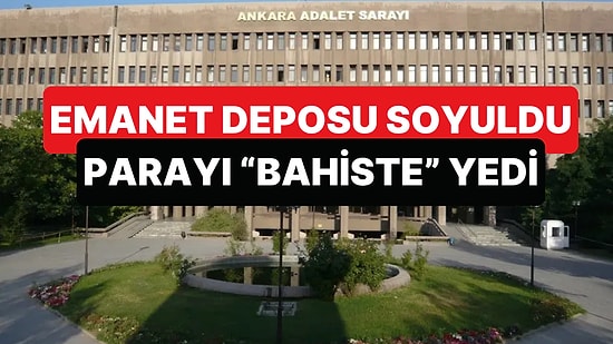 Adliye Emaneti Soygunlarına Ankara'da Eklendi: Zabıt Katibi Paraları Yemiş