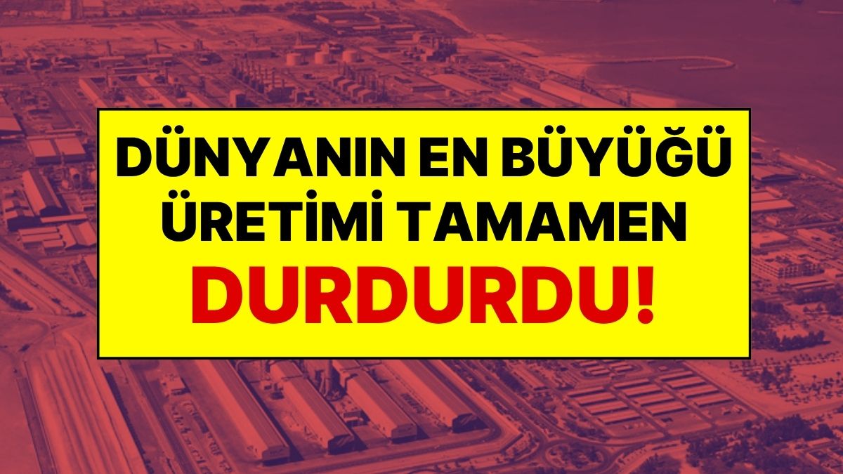 Dünyanın En Büyüğü Üretimi Durdurdu! Tüm Sözleşmeler ve Teslimatlar Askıya Alındı