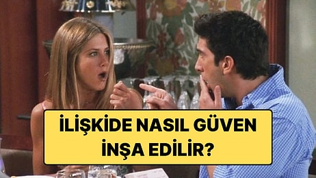 Psikologlara Göre İlişkide Güven İnşa Etmenin 5 Bilimsel Yolu