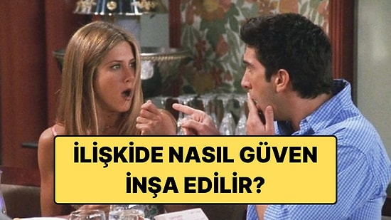 Psikologlara Göre İlişkide Güven İnşa Etmenin 5 Bilimsel Yolu