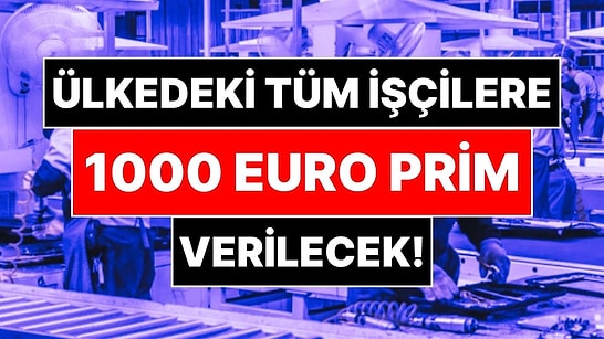 Tüm Çalışanlara 1000 Euro Prim Verilecek ve Akaryakıtta Vergi İndirimi Yapılacak!