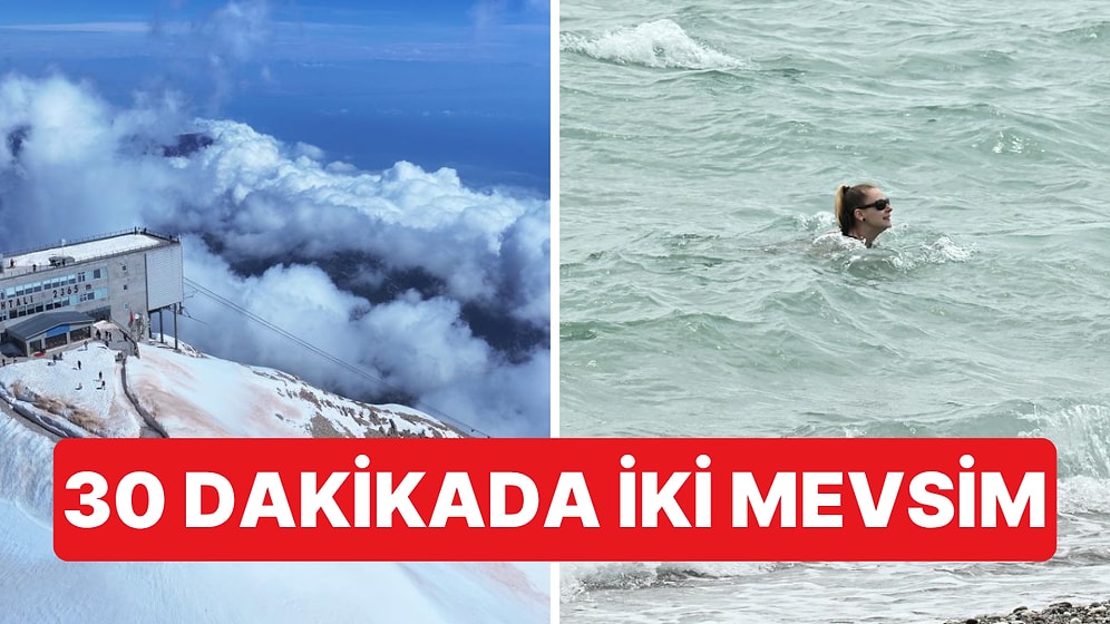 Antalya'da 30 Dakikalık Mesafede İki Farklı Mevsim Yaşanıyor