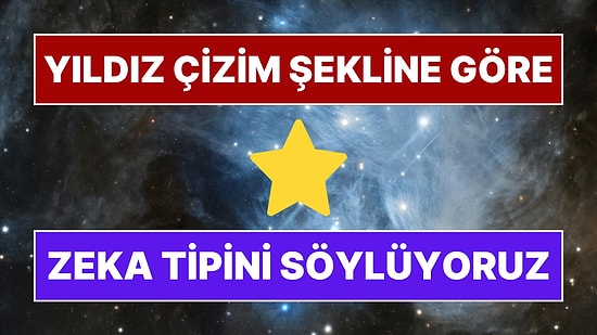 Yıldız Çizim Şekline Göre Zeka Tipin Ne?