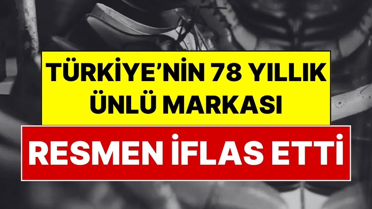 Milyonların Tanıdığı Markadan Kötü Haber: Türkiye'nin 78 Yıllık Ayakkabı Devi Resmen İflas Etti