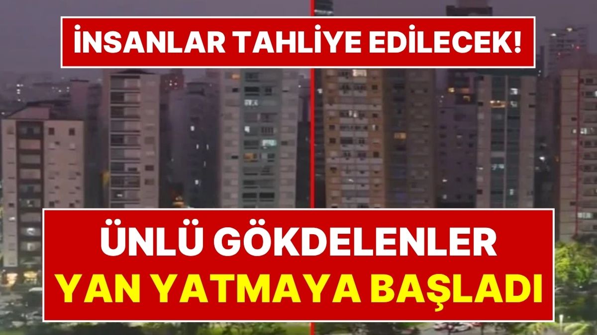 Dünyaca Ünlü Gökdelenler Yan Yatıyor: Sahil Şehrinde Dev Tahliye Kapıda! Hükümet Hareket Geçti