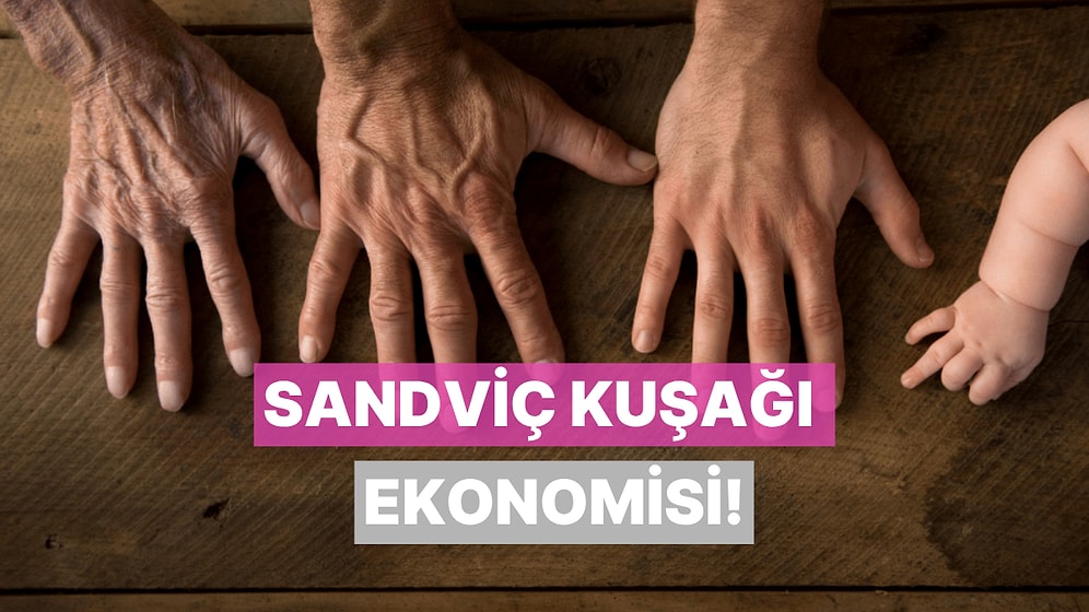 Sandviç Kuşağı Ekonomisi: Hem Çocuğuna Hem Anne Babasına Bakmak Zorunda Kalanların Mali Yükü