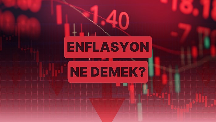 Enflasyon Hakkında Gerçekte Ne Kadar Şey Biliyorsun?
