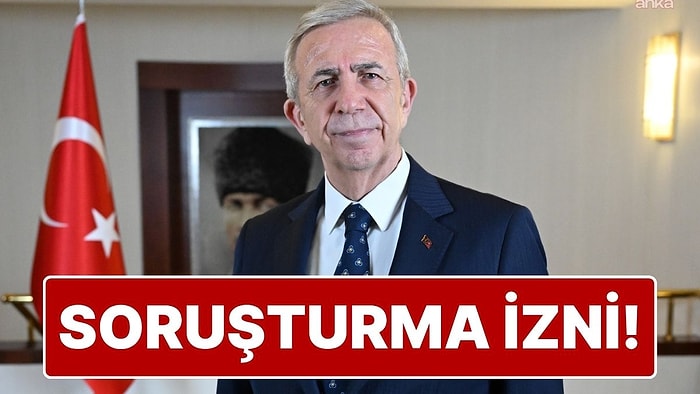 Ankara Büyükşehir Belediye Başkanı Mansur Yavaş Hakkında Soruşturma İzni Verildi