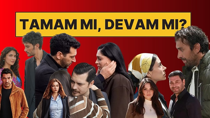 Final Kararları Birer Birer Geldi: Yeni Sezonda Hangi Diziler Devam Edecek?