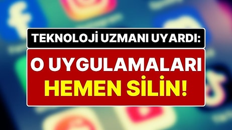 Bu Uygulamaları Hemen Silin! Teknoloji Uzmanından Korkutan Uyarı: Dijital Güvenliğiniz Tehlikede Olabilir!