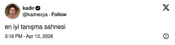 Kadir adlı kullanıcının “en iyi tanışma sahnesi” tweetiyle birlikte başladı her şey 👇