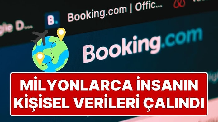 Tatil Rezervasyonu Yaptıranların Dikkatine! Dünyanın En Büyük Seyahat Platformunda Siber Sızıntı Şoku!