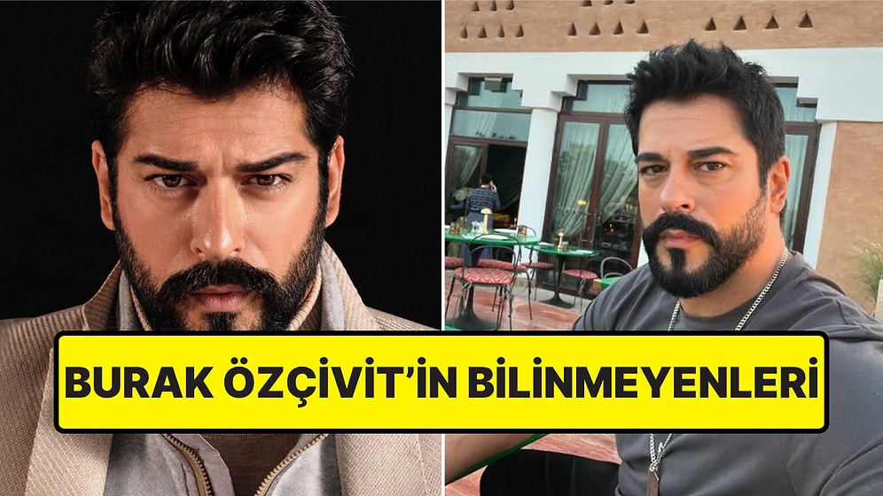 Burak Özçivit Kimlerle Aşk Yaşadı? Evliliği, Eski Sevgilileri ve Çok Konuşulan Kariyeri