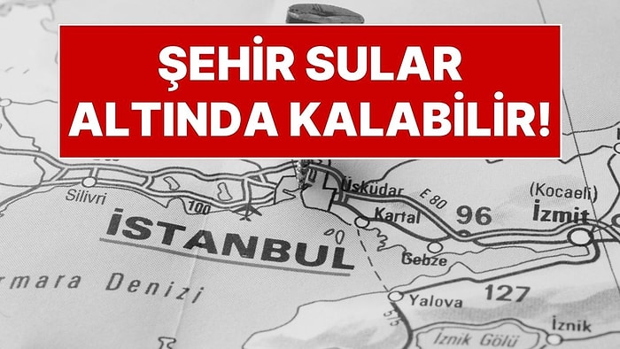 İstanbul Sular Altında Kalabilir! İstanbul’u Bekleyen Büyük Deprem Riskine Yeni Bir Tehlike Daha Eklendi