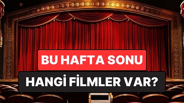 İstanbul'da Bu Hafta Sonu Hangi Filmler Var? 18-19 Nisan 2026 Tarihinde Vizyondaki Filmler