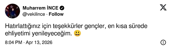 Muharrem İnce ise bu çağrılara kayıtsız kalamadı ve ehliyetini yenileteceğini açıkladı.