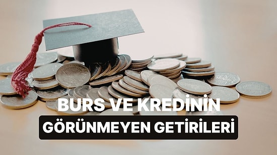 Öğrenciyken Bursları Ve Kredileri Doğru Yönetmenin Mezuniyet Sonrasına Sağladığı 10 Fayda