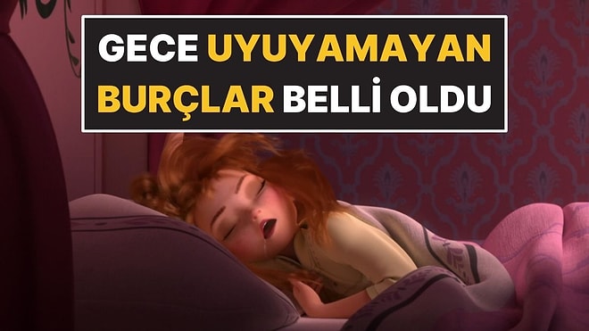 Astrologlara Göre Gece Uyuyamayan Burçlar