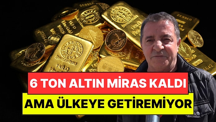Babasından Kalan Tam 6 Ton Altını Var Ama Türkiye'ye Getiremiyor: Bankalar Peşini Bırakmıyor