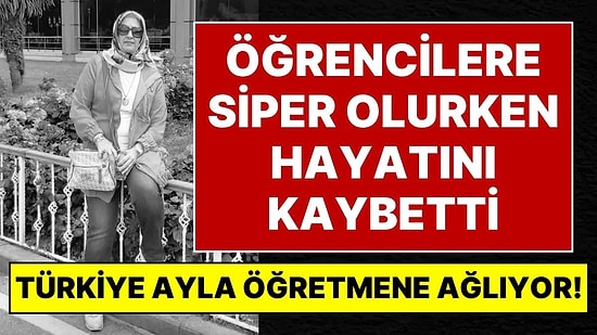 Türkiye, Kahramanmaraş’taki Ortaokulda Öğrencilerine Siper Olurken Hayatını Kaybeden Ayla Öğretmene Ağlıyor