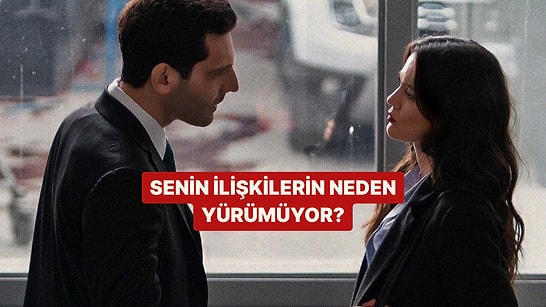 İlişki Testi: Neden İlişkilerin Yürümüyor?