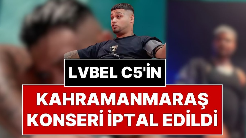 Diyanet Sen Başvuru Yaptı, Lvbel C5’in Kahramanmaraş Konseri İptal Edildi