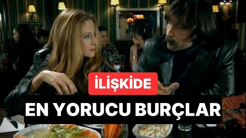 Eşini “Kel Bırakan” 4 Burç: İlişkide En Çok Yoran Karakterler