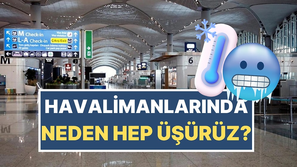 Üşüyorsanız Sebebi Var: Havalimanları Neden Hep Soğuk?