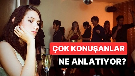 Psikologlara Göre Çok Konuşan İnsanlar Ne Tür Bir Kişiliğe Sahip?